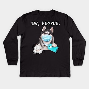 Siberian Husky Ew People Dog Wearing A Face Mask Kids Long Sleeve T-Shirt